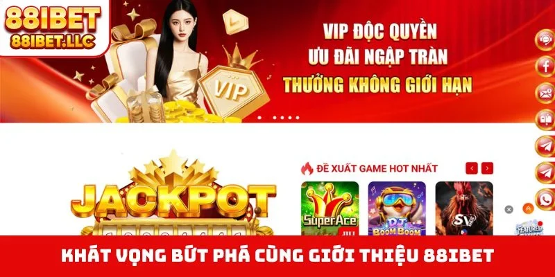 Giới thiệu 88ibet 1 Khát vọng bứt phá cùng giới thiệu 88IBET