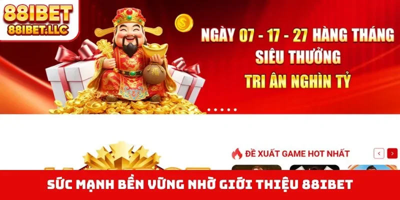Giới thiệu 88ibet 2 Sức mạnh bền vững nhờ giới thiệu 88IBET